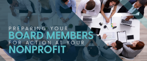 Preparing Your Board Members for Action at Your Nonprofit